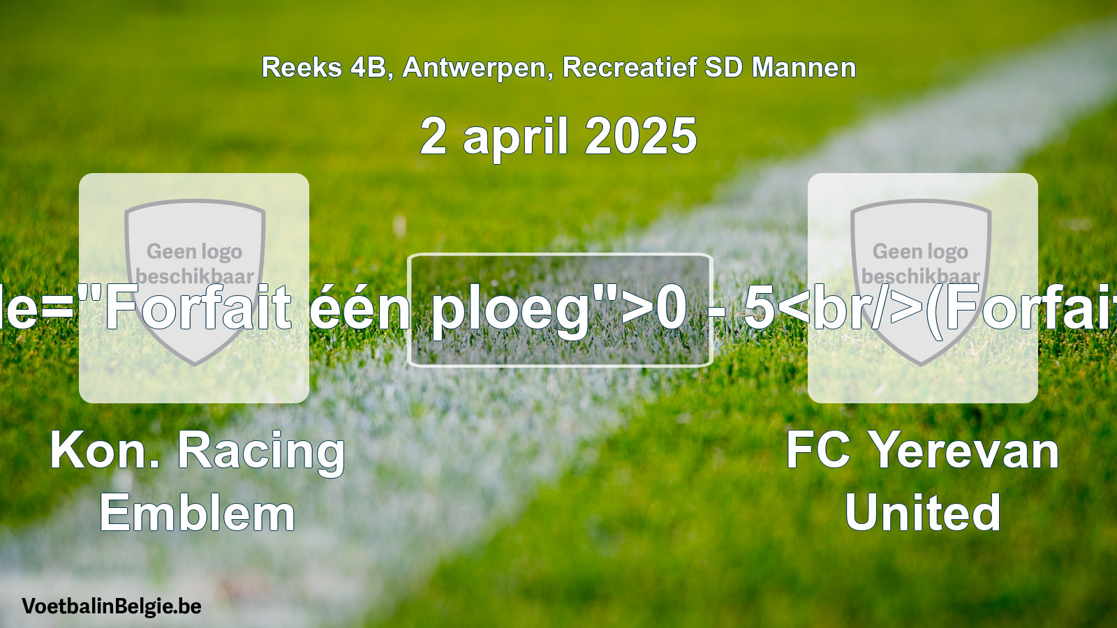 Forfait gegeven: Kon. Racing Emblem - FC Yerevan United 0 - 5 (2 april 2025)