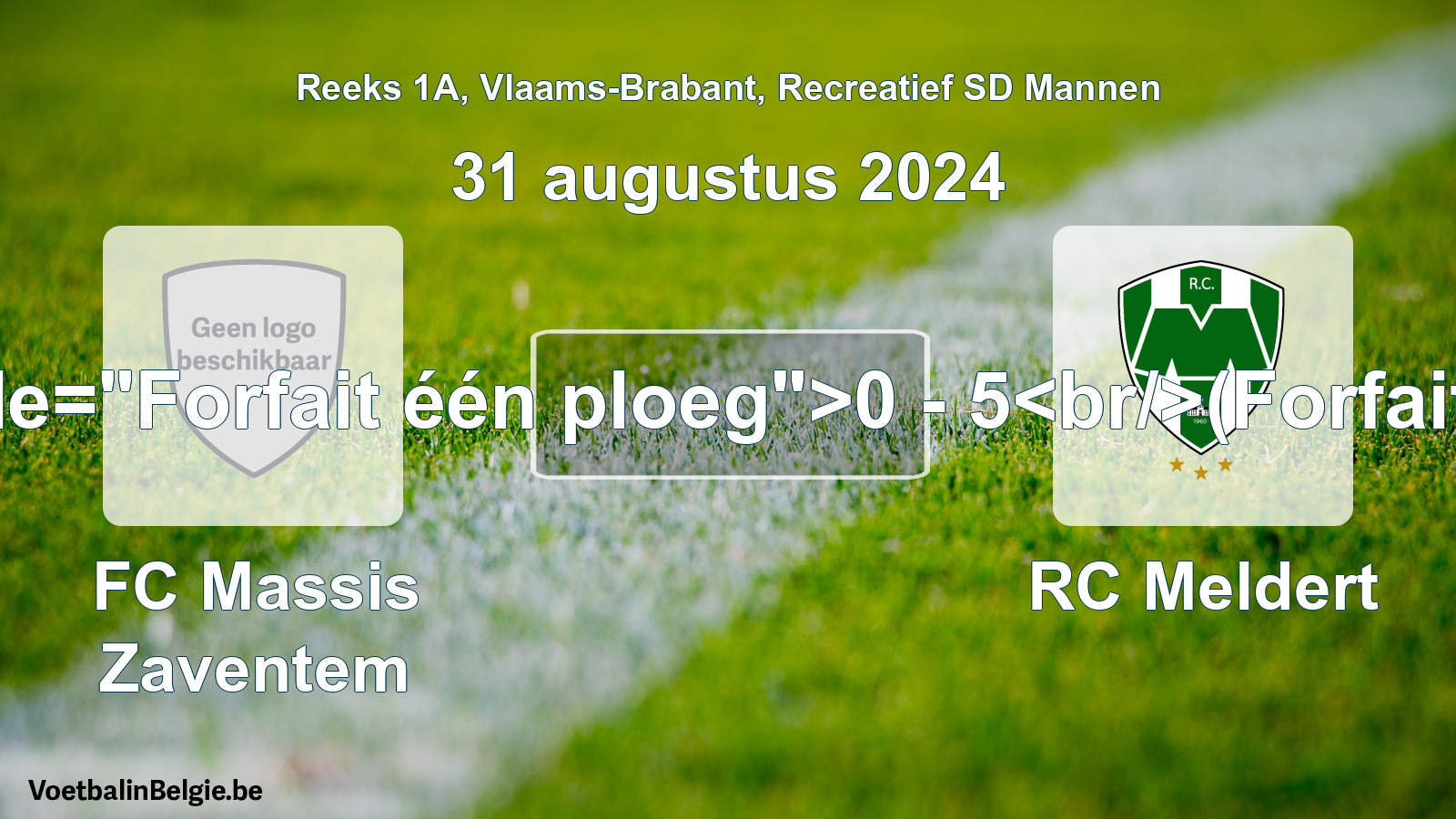 Forfait gegeven: FC Massis Zaventem - RC Meldert 0 - 5 (31 augustus 2024)