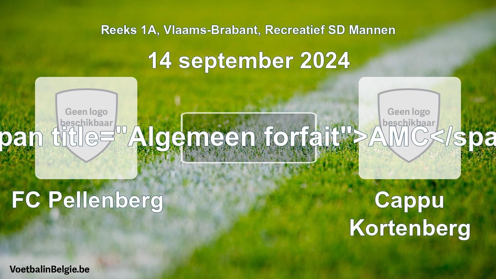 Algemeen forfait: FC Pellenberg - Cappu Kortenberg (14 september 2024)