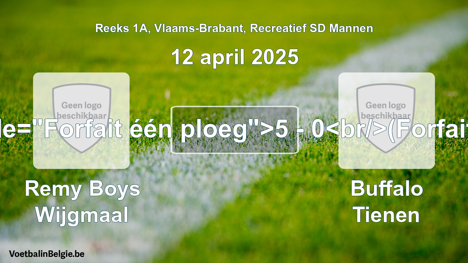 Forfait gegeven: Remy Boys Wijgmaal - Buffalo Tienen 5 - 0 (12 april 2025)