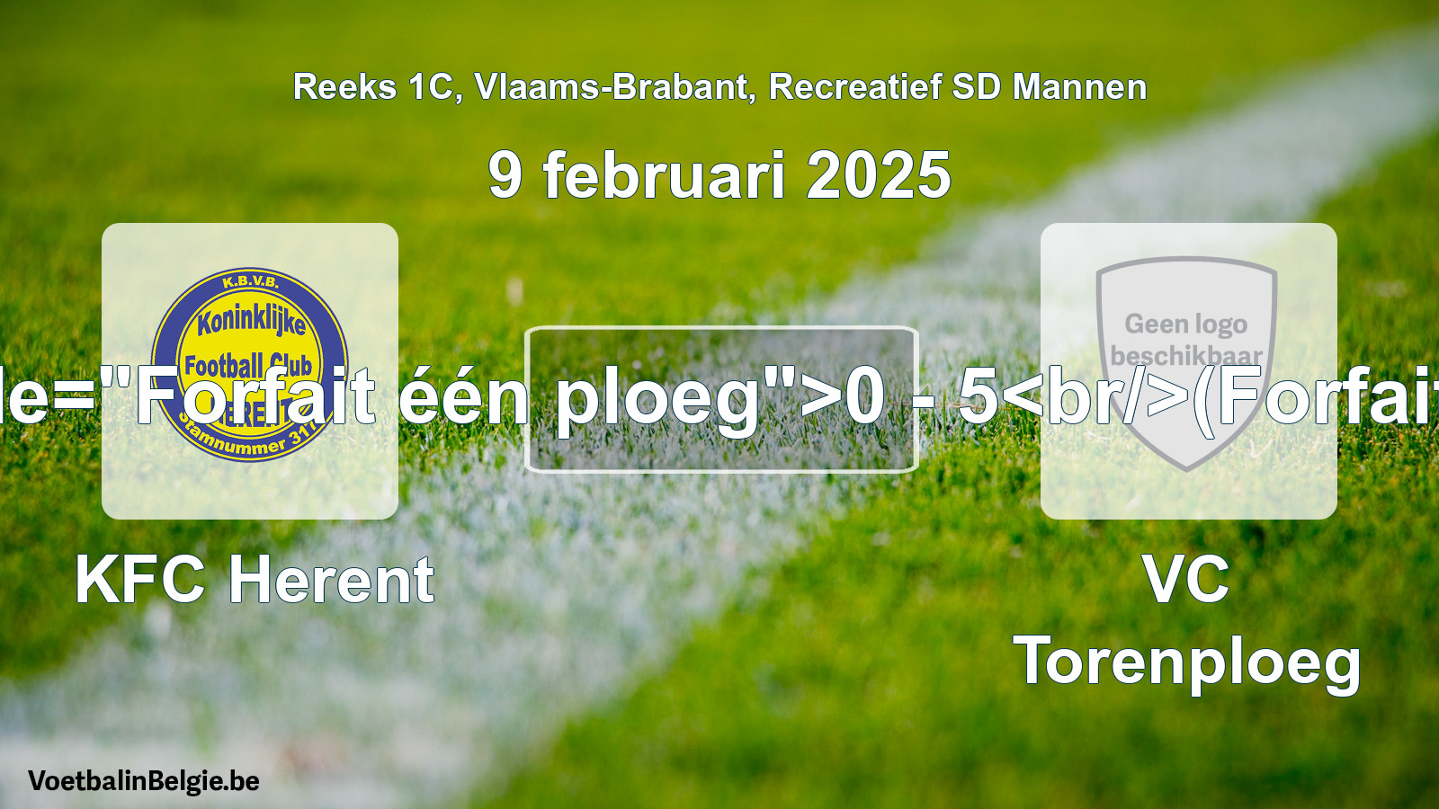 Forfeited: KFC Herent - VC Torenploeg 0 - 5 (9 February 2025)