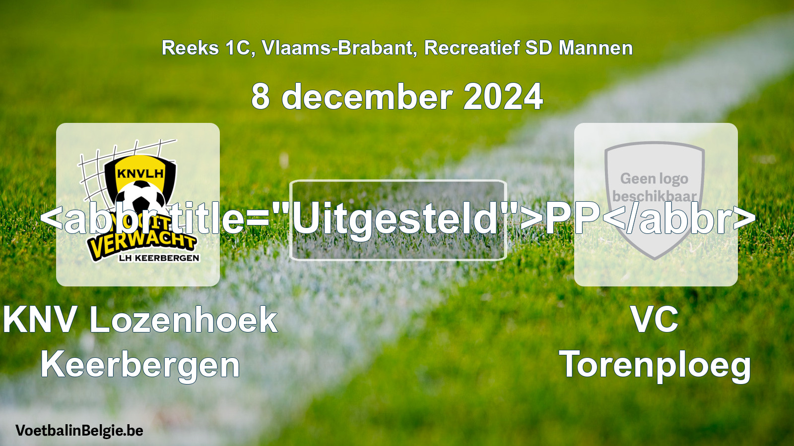 Geplande wedstrijd recreatiefvoetbal: KNV Lozenhoek Keerbergen - VC Torenploeg (8 december 2024)