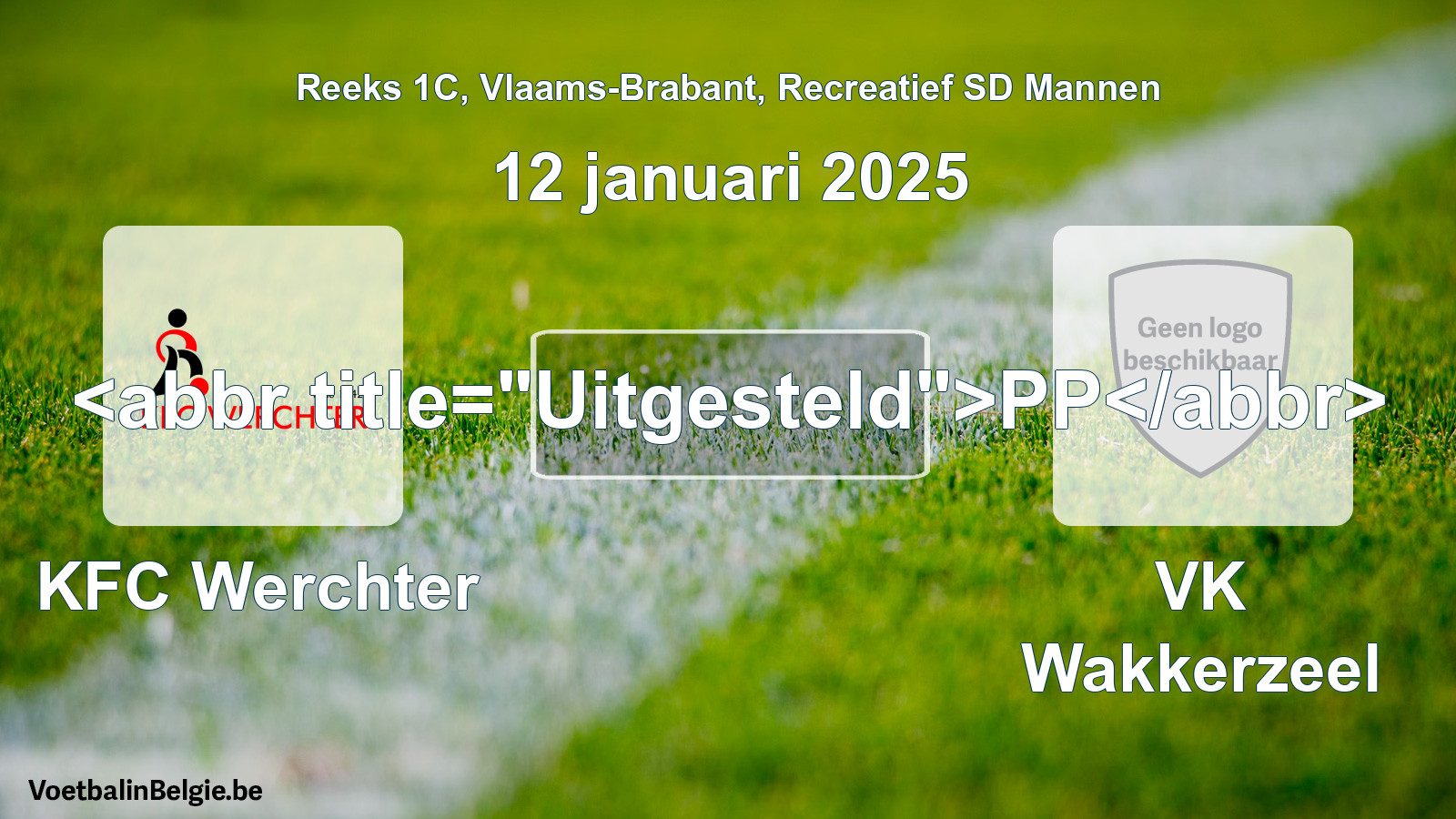 Geplande wedstrijd recreatiefvoetbal: KFC Werchter - VK Wakkerzeel (12 januari 2025)