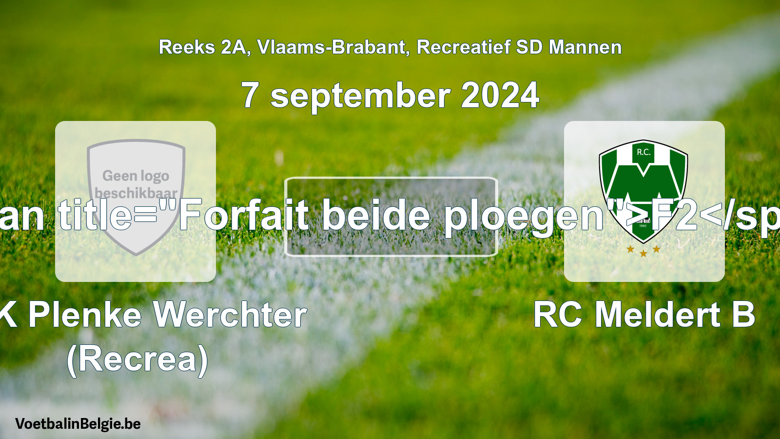 Forfait gegeven: SK Plenke Werchter (Recrea) - RC Meldert B 0 - 0 (7 september 2024)