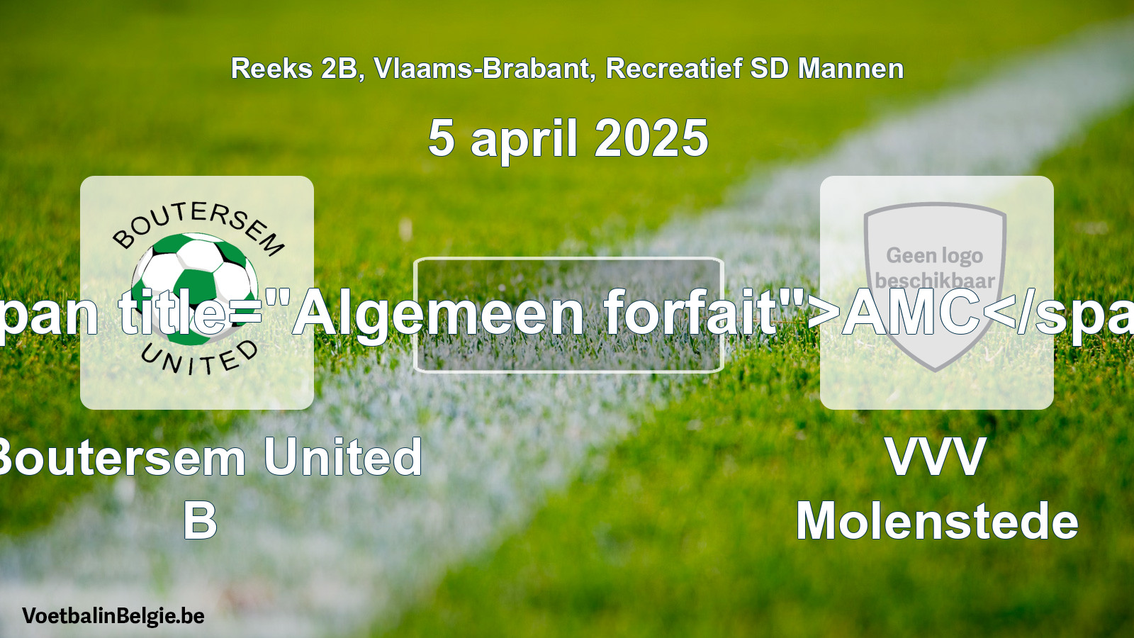 General forfeit: Boutersem United B - VVV Molenstede (5 April 2025)