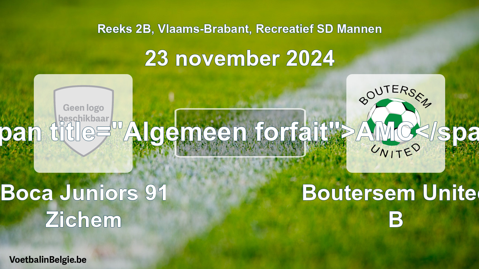 General forfeit: Boca Juniors 91 Zichem - Boutersem United B (23 November 2024)