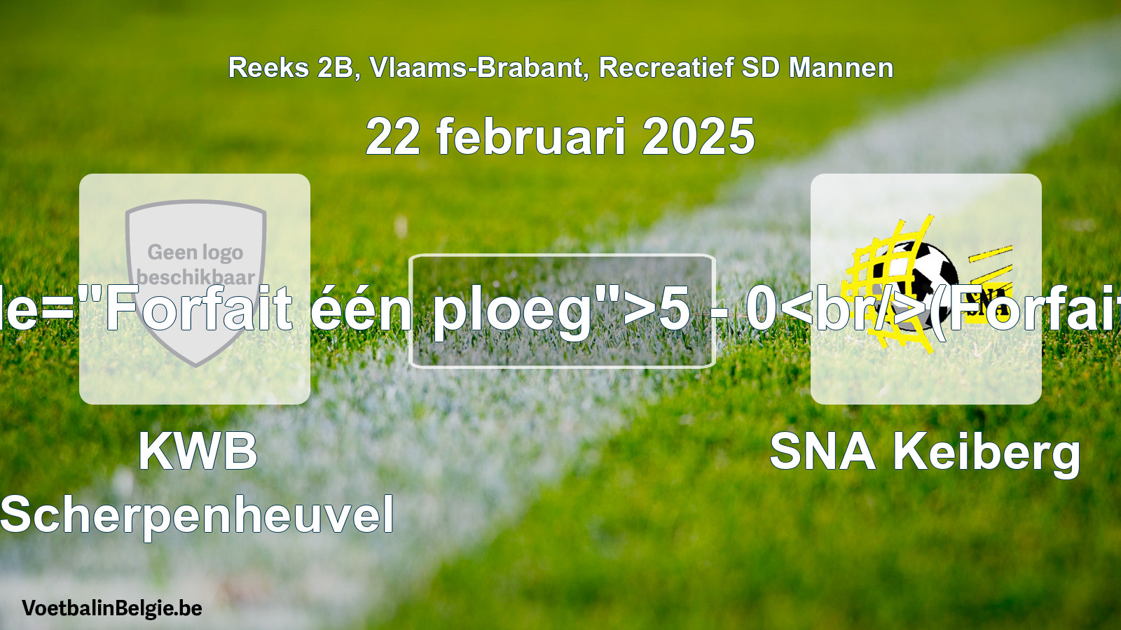 Forfait gegeben: KWB Scherpenheuvel - SNA Keiberg 5 - 0 (22 Februar 2025)
