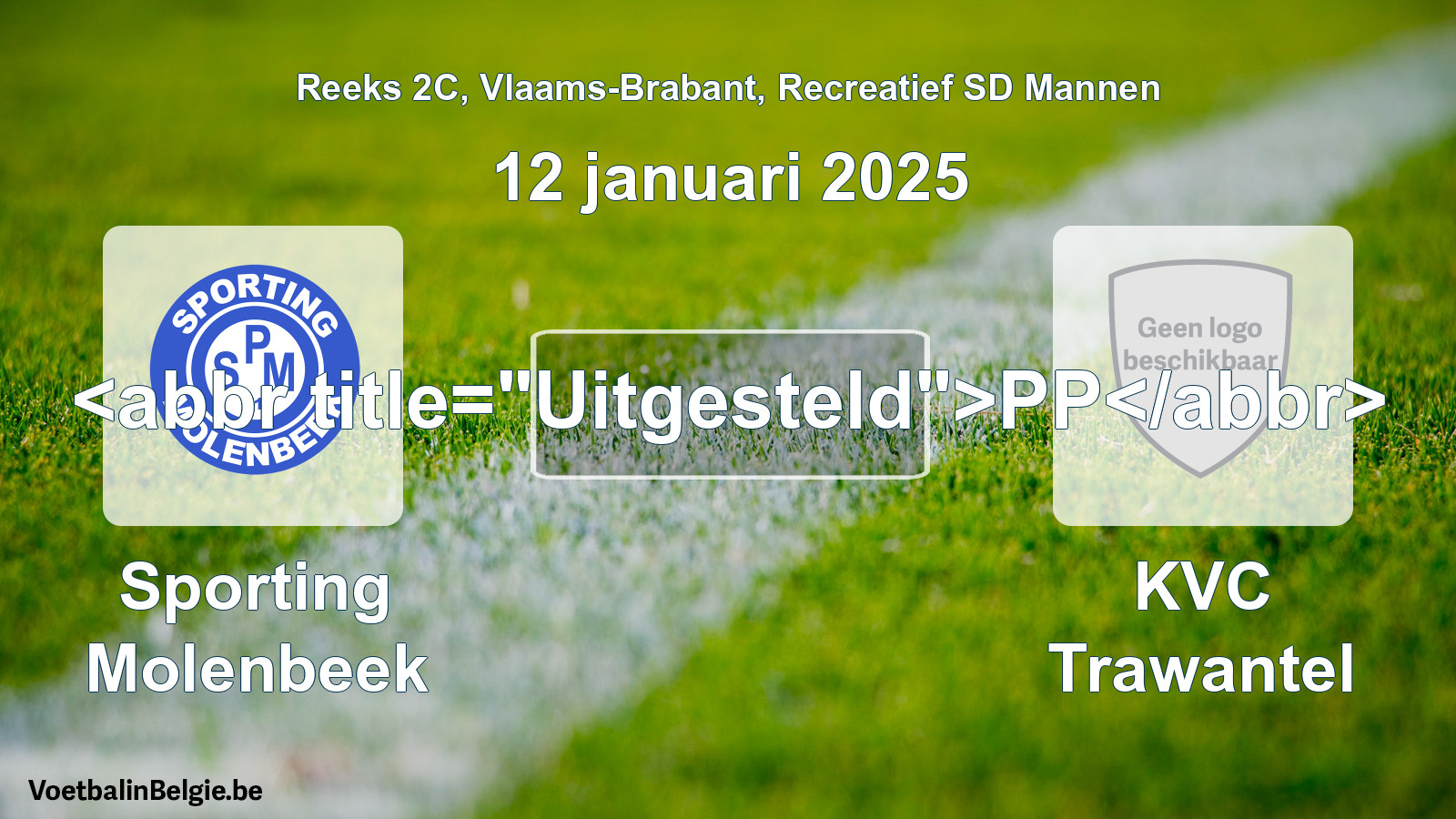 Geplande wedstrijd recreatiefvoetbal: Sporting Molenbeek - KVC Trawantel (12 januari 2025)