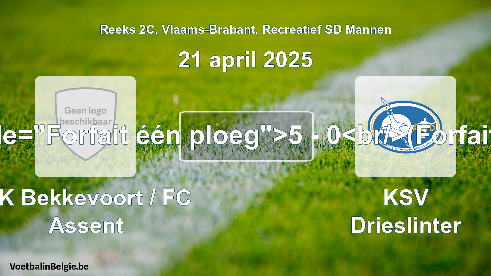 Forfait gegeven: KK Bekkevoort / FC Assent - KSV Drieslinter 5 - 0 (21 april 2025)