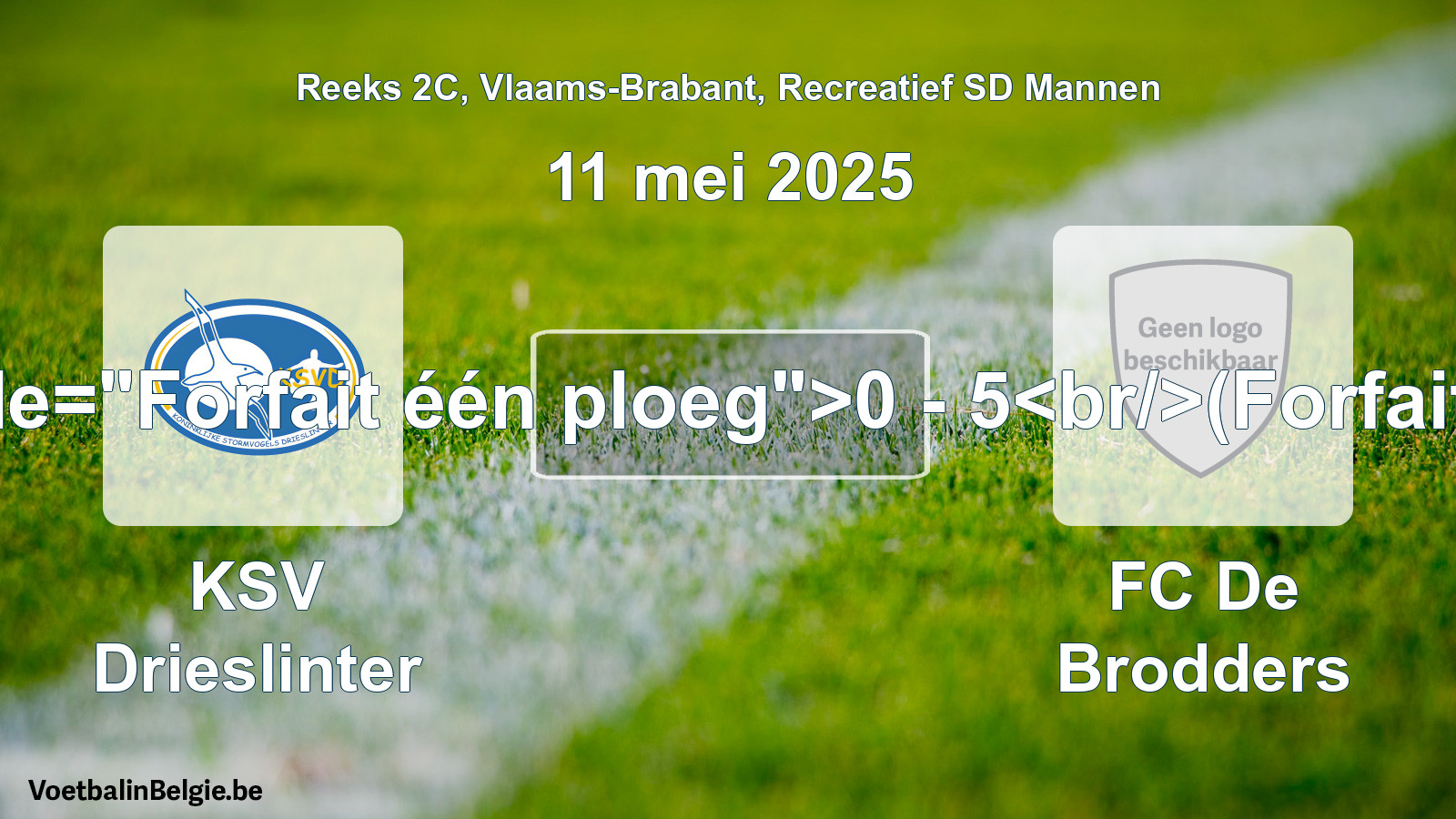 Forfeited: KSV Drieslinter - FC De Brodders 0 - 5 (11 May 2025)