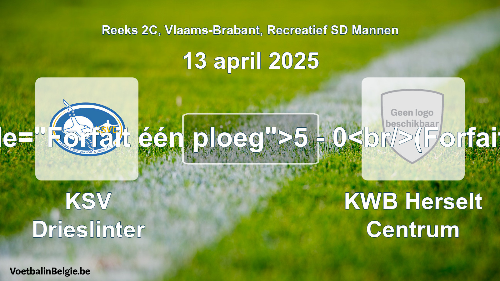 Forfait gegeven: KSV Drieslinter - KWB Herselt Centrum 5 - 0 (13 april 2025)