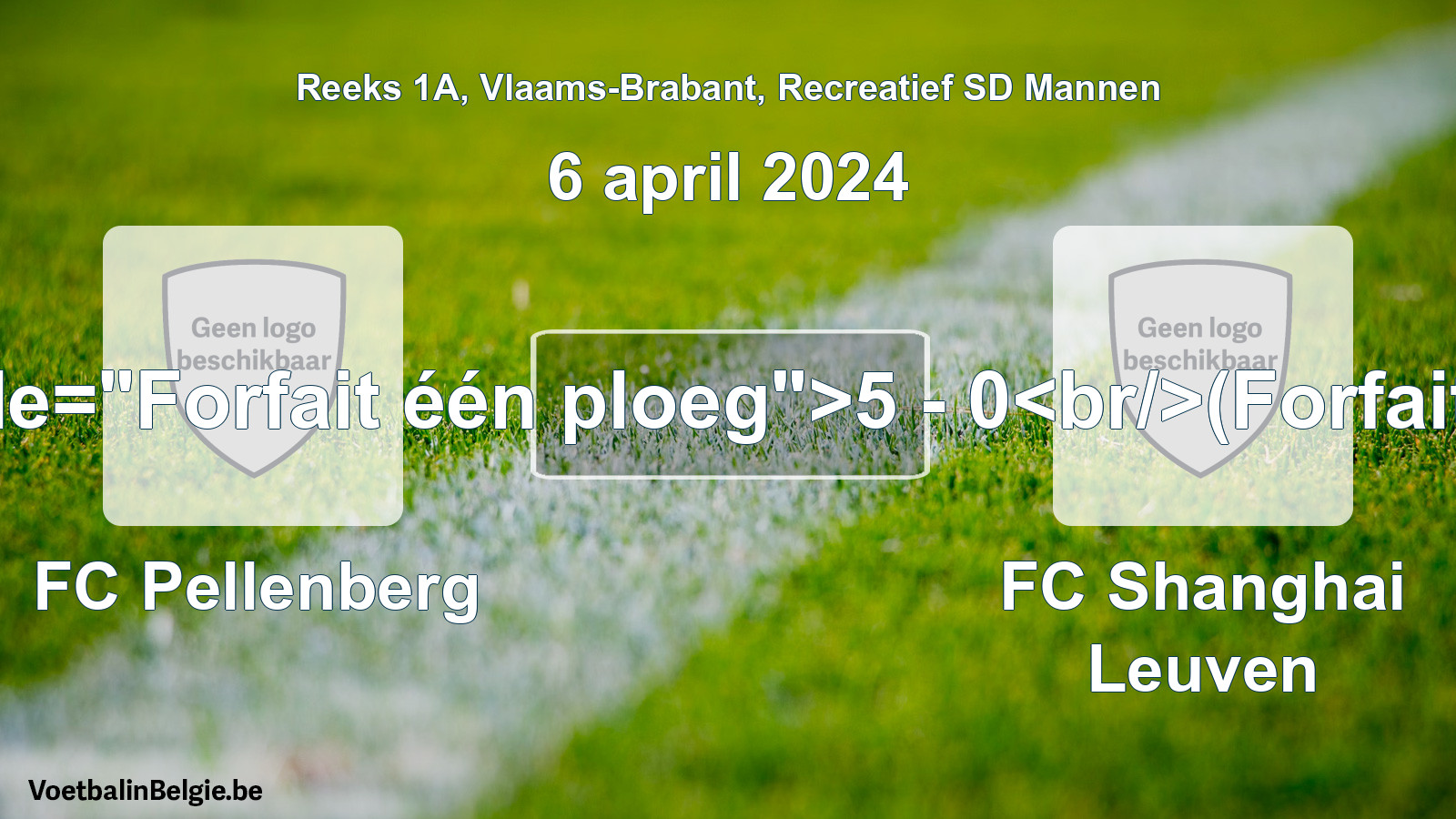 Forfait gegeven: FC Pellenberg - FC Shanghai Leuven 5 - 0 (6 april 2024)