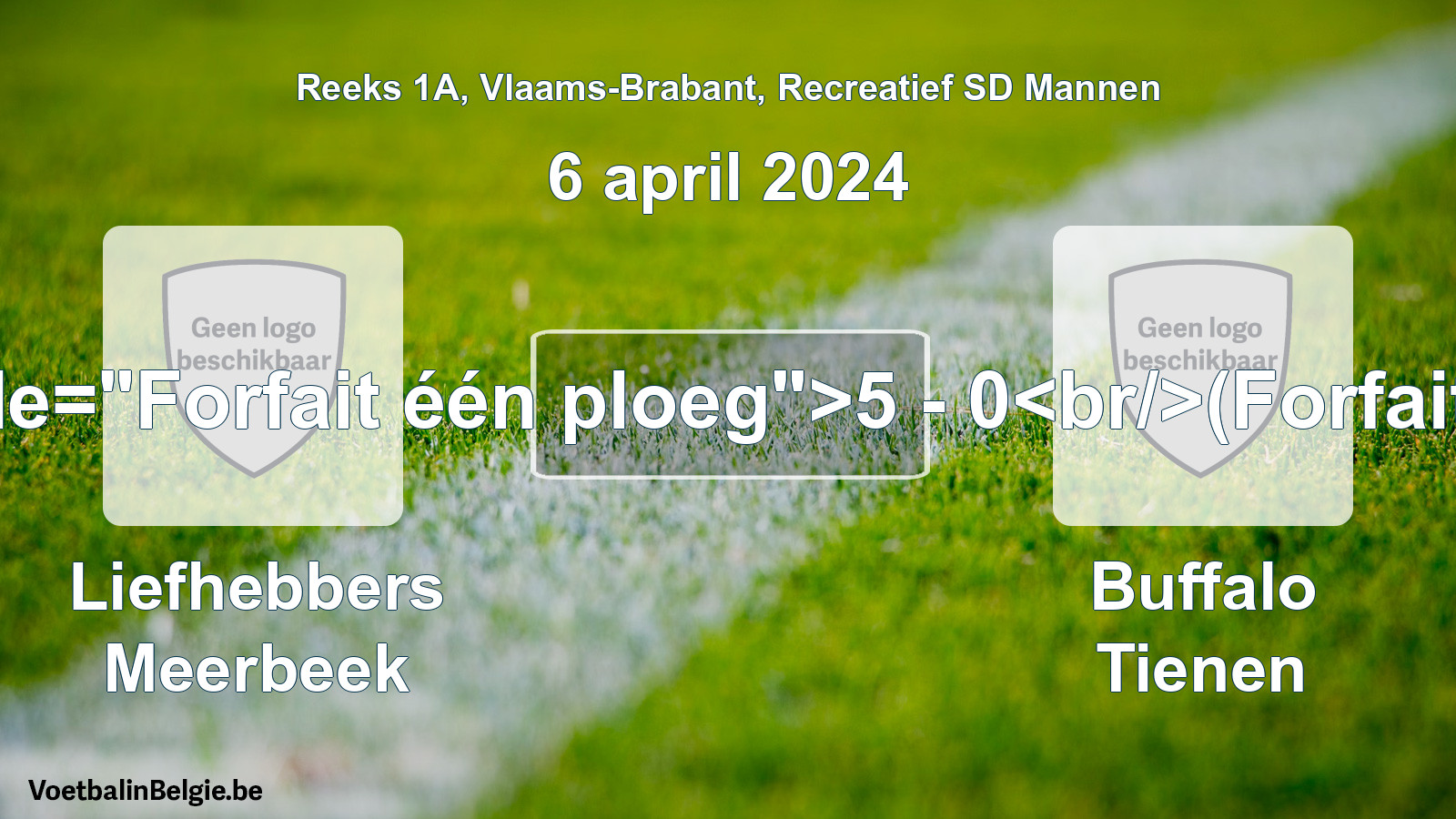 Forfait gegeven: Liefhebbers Meerbeek - Buffalo Tienen 5 - 0 (6 april 2024)