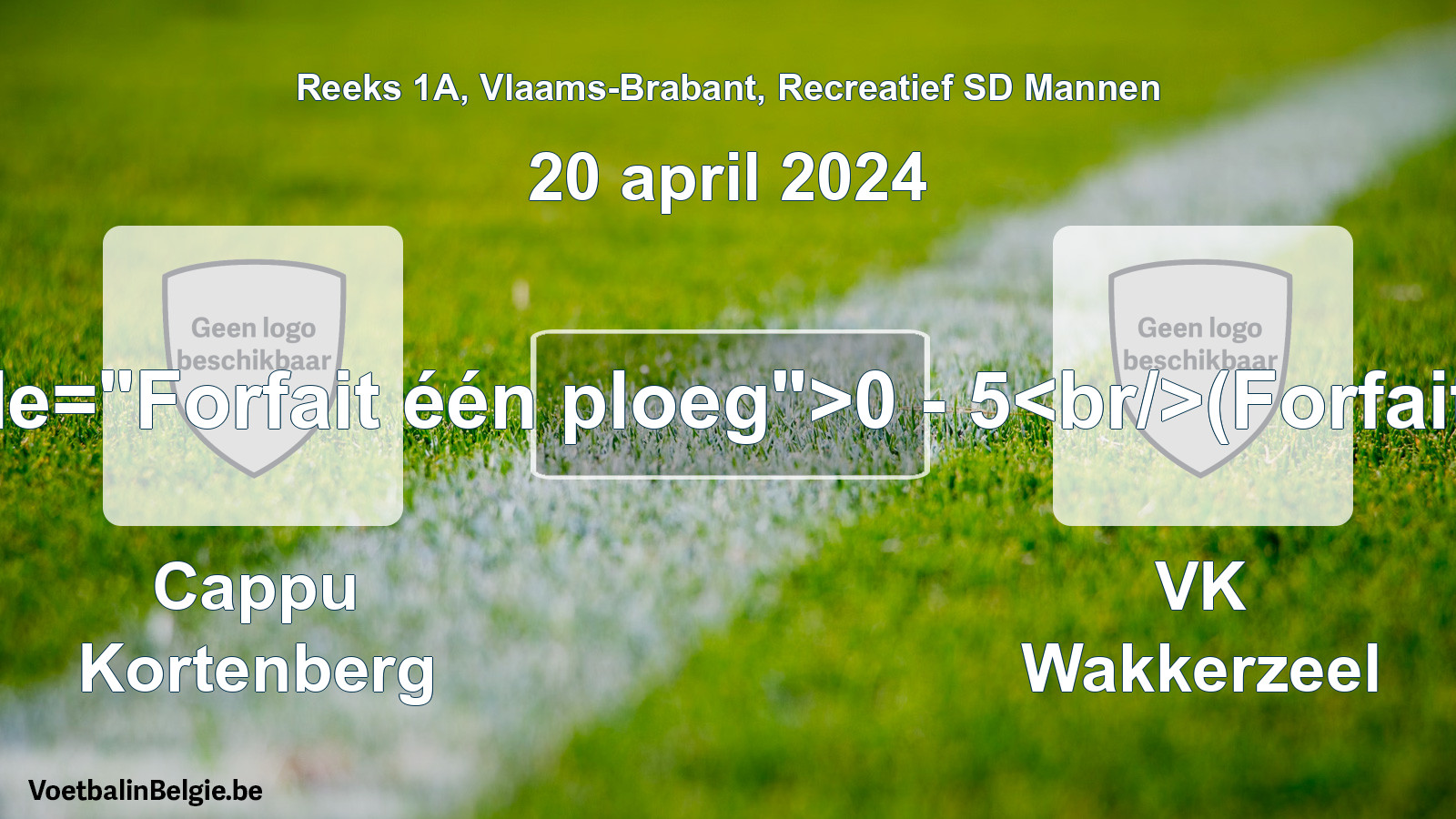 Forfait gegeven: Cappu Kortenberg - VK Wakkerzeel 0 - 5 (20 april 2024)