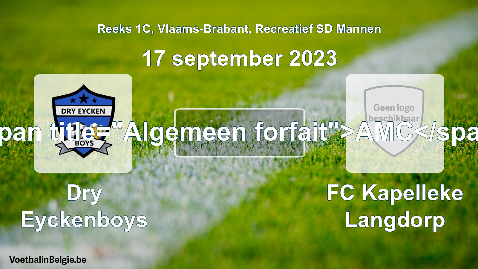 Algemeen forfait: Dry Eyckenboys - FC Kapelleke Langdorp (17 september 2023)