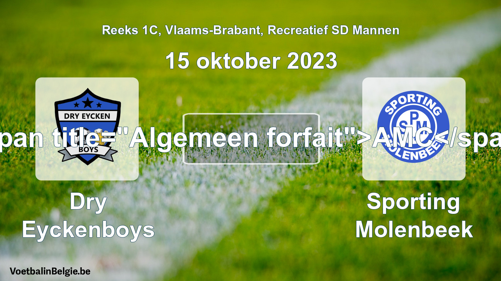 Algemeen forfait: Dry Eyckenboys - Sporting Molenbeek (15 oktober 2023)