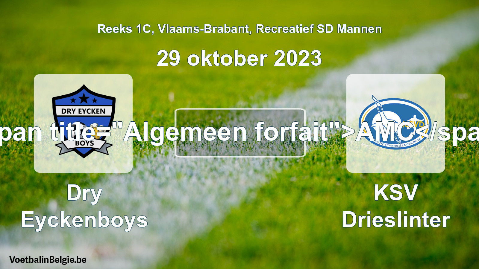 Algemeen forfait: Dry Eyckenboys - KSV Drieslinter (29 oktober 2023)