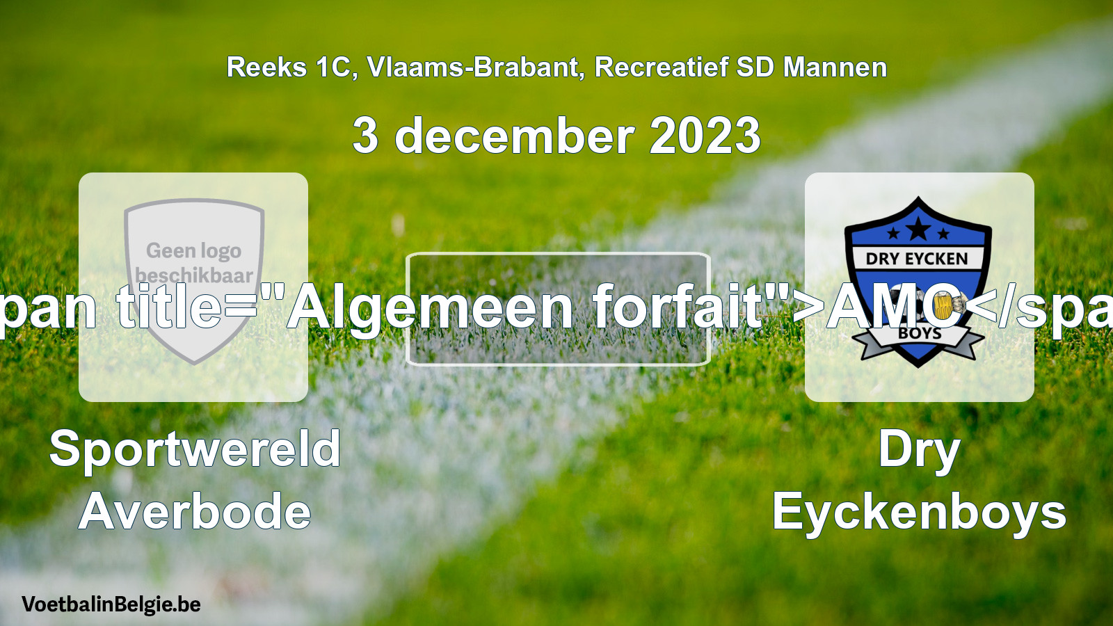 Algemeen forfait: Sportwereld Averbode - Dry Eyckenboys (3 december 2023)