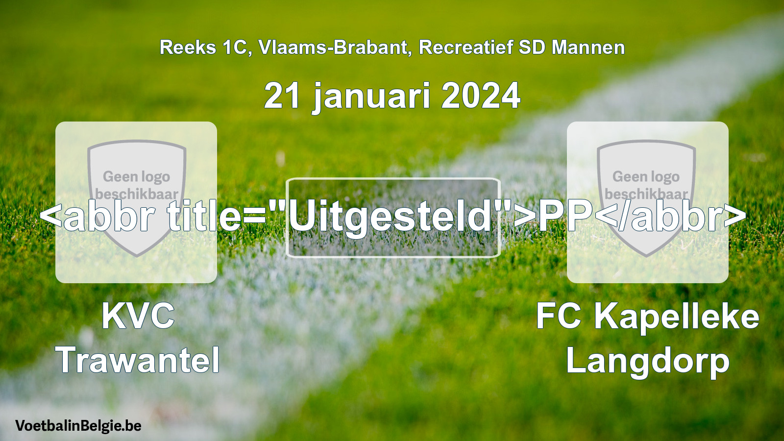 Geplande wedstrijd recreatiefvoetbal: KVC Trawantel - FC Kapelleke Langdorp (21 januari 2024)