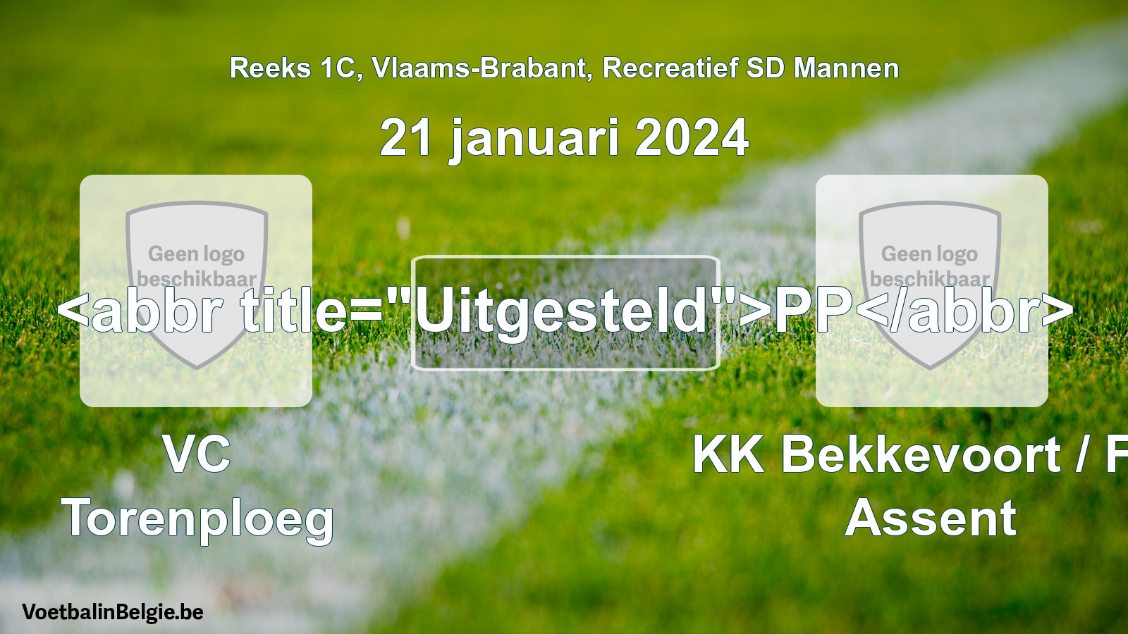 Geplande wedstrijd recreatiefvoetbal: VC Torenploeg - KK Bekkevoort / FC Assent (21 januari 2024)