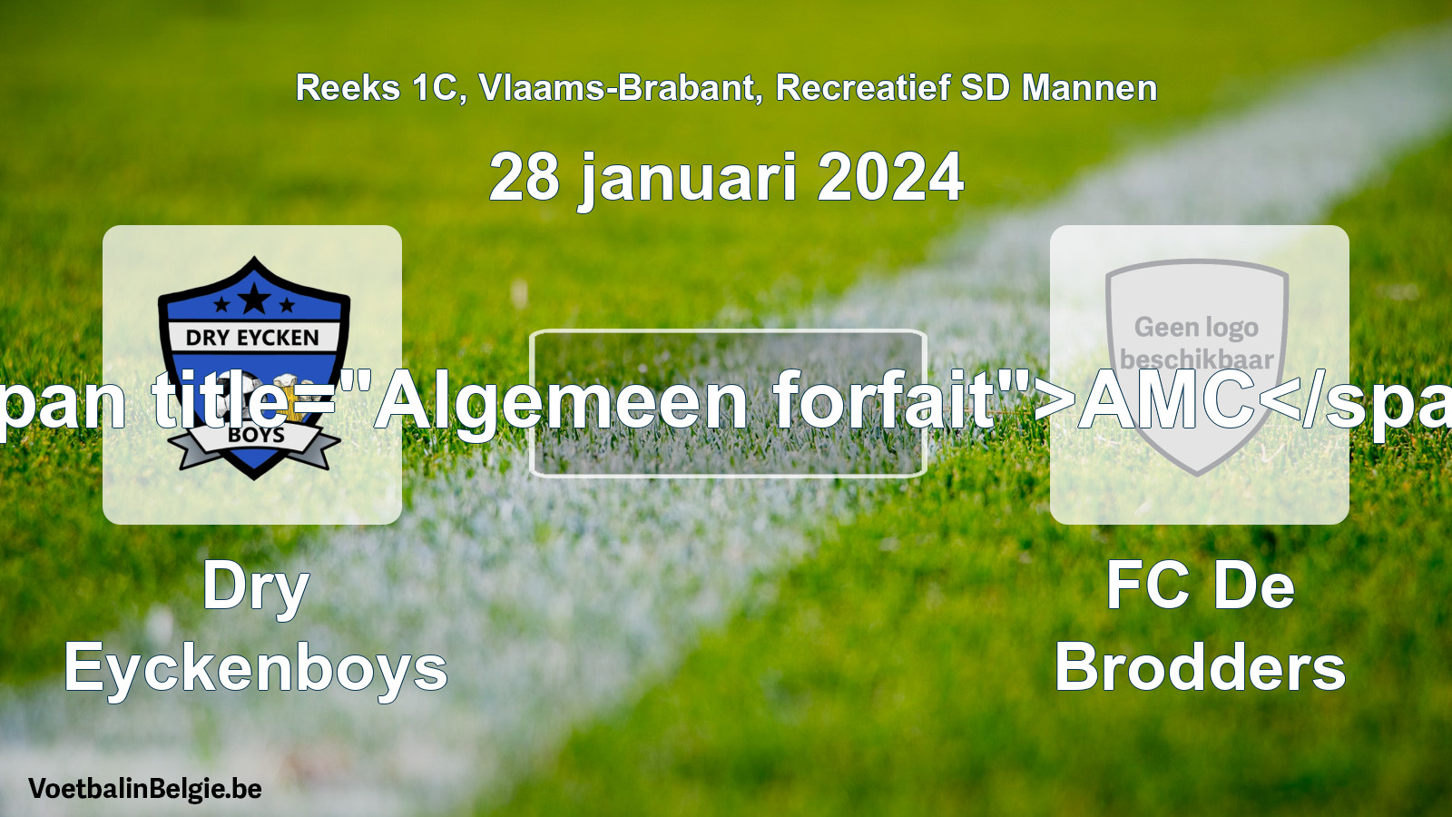 Algemeen forfait: Dry Eyckenboys - FC De Brodders (28 januari 2024)