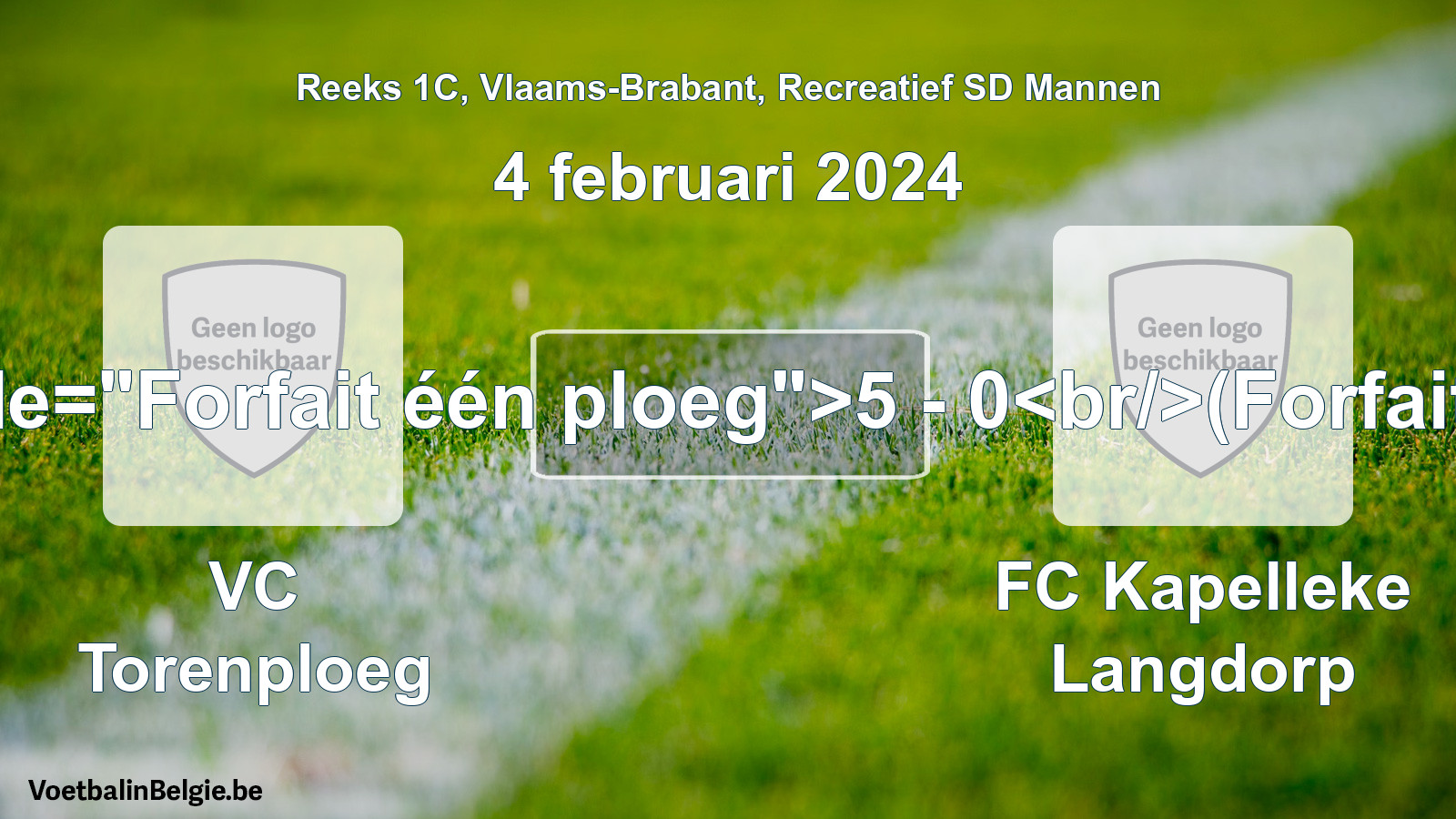 Forfait gegeven: VC Torenploeg - FC Kapelleke Langdorp 5 - 0 (4 februari 2024)