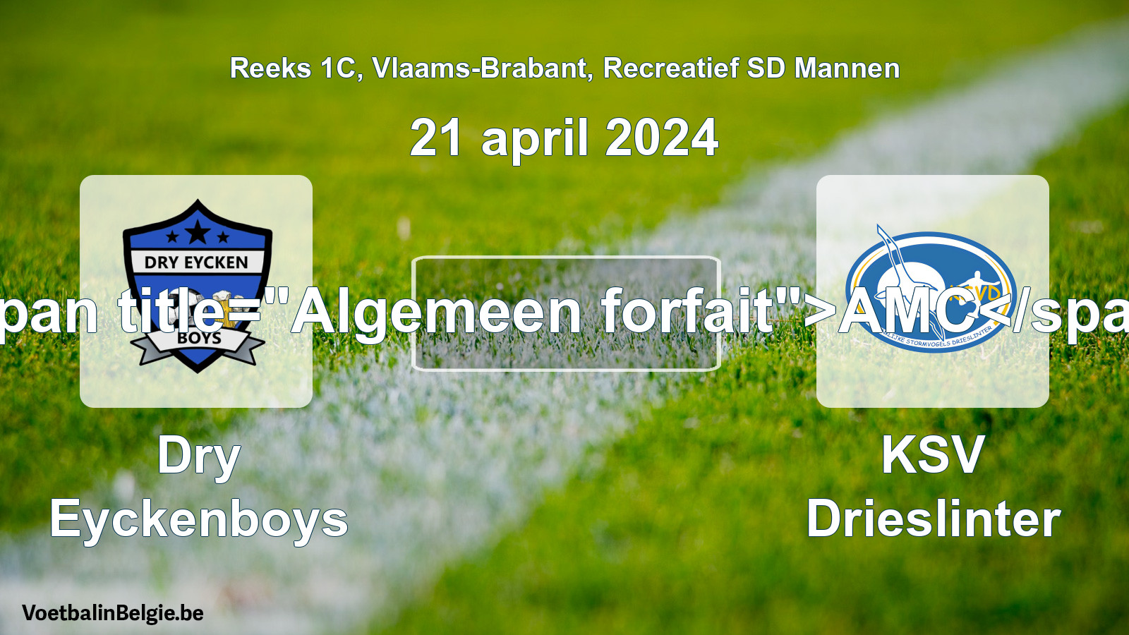 General forfeit: Dry Eyckenboys - KSV Drieslinter (21 April 2024)