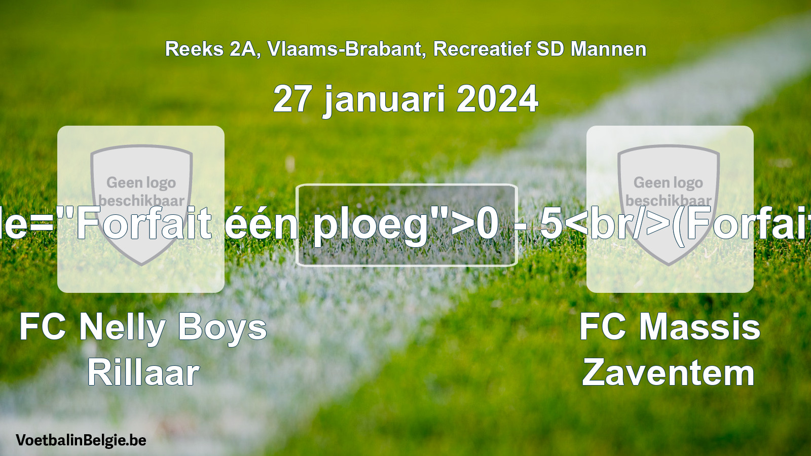 Forfait gegeven: FC Nelly Boys Rillaar - FC Massis Zaventem 0 - 5 (27 januari 2024)