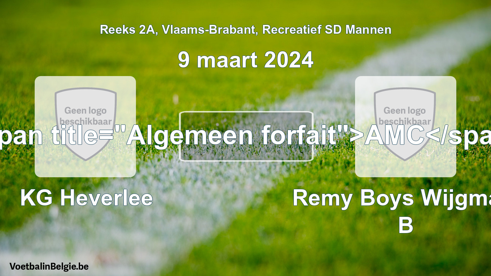 Algemeen forfait: KG Heverlee - Remy Boys Wijgmaal B (9 maart 2024)