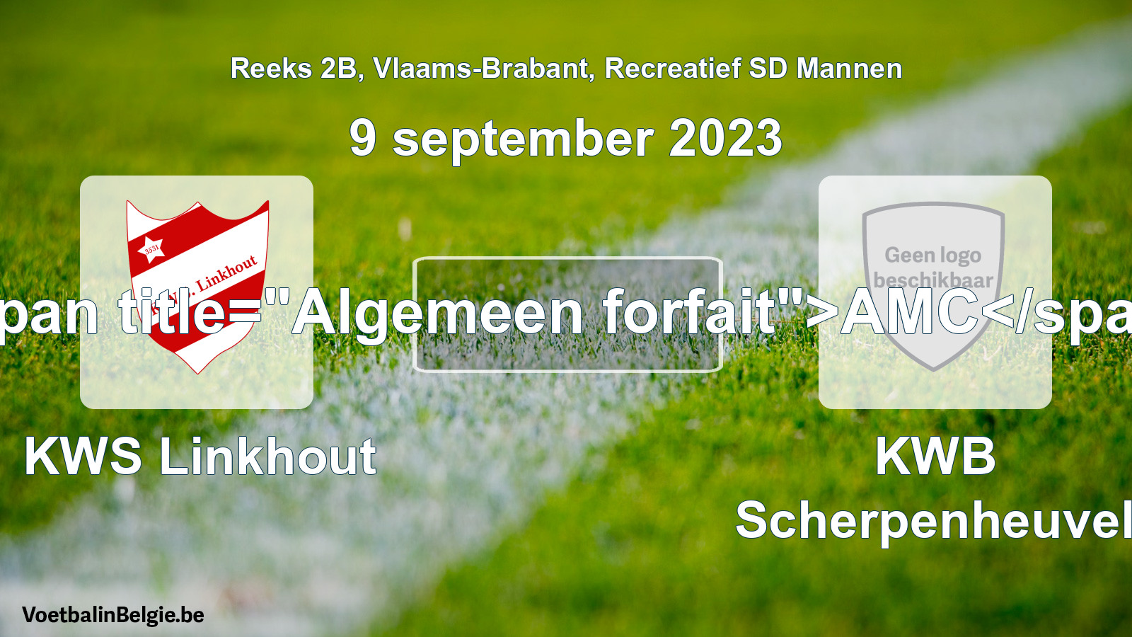 General forfeit: KWS Linkhout - KWB Scherpenheuvel (9 September 2023)