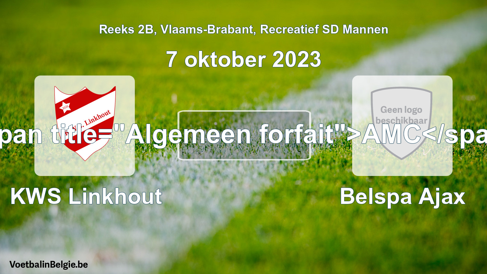 Algemeen forfait: KWS Linkhout - Belspa Ajax (7 oktober 2023)