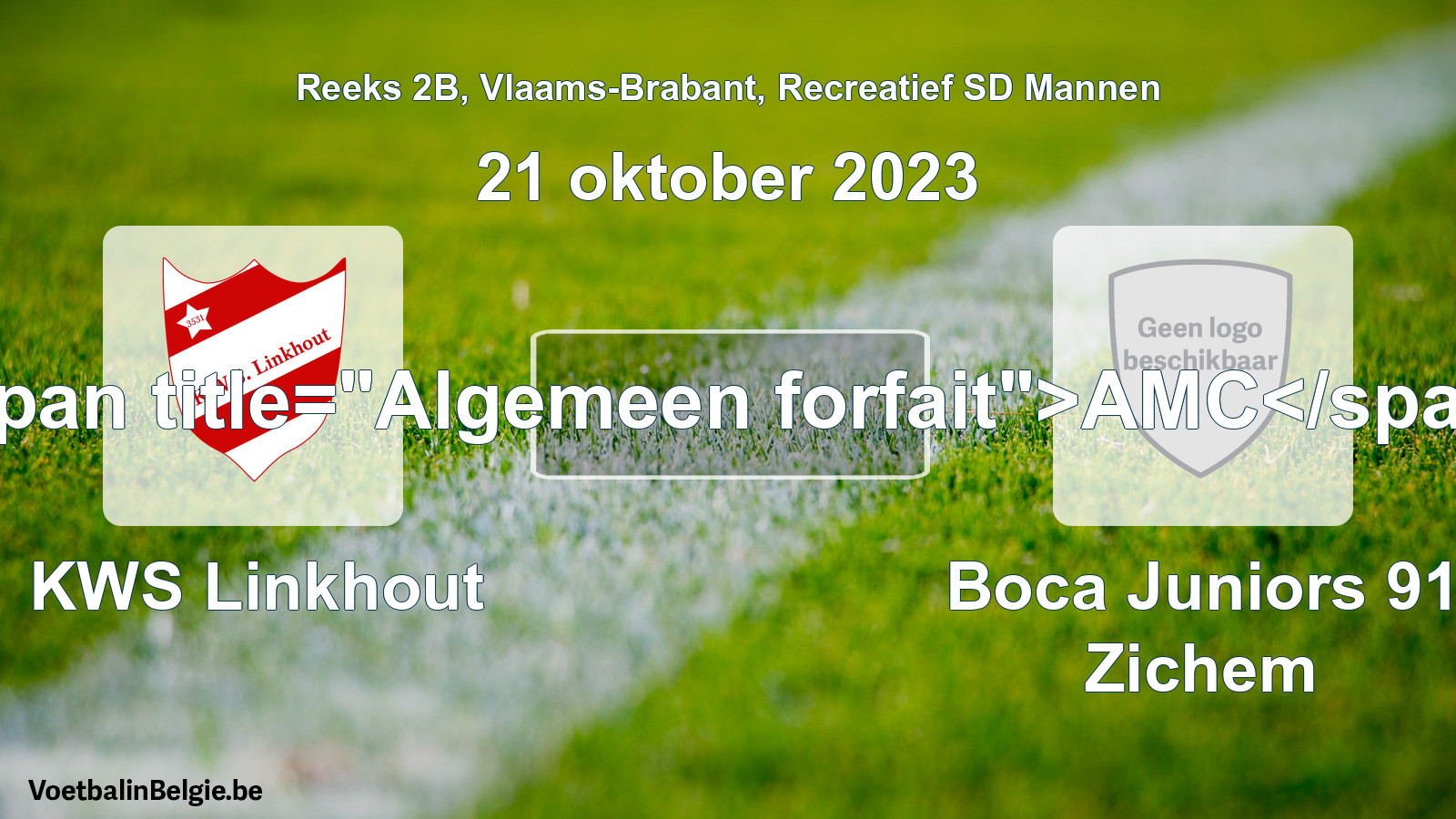 Algemeen forfait: KWS Linkhout - Boca Juniors 91 Zichem (21 oktober 2023)