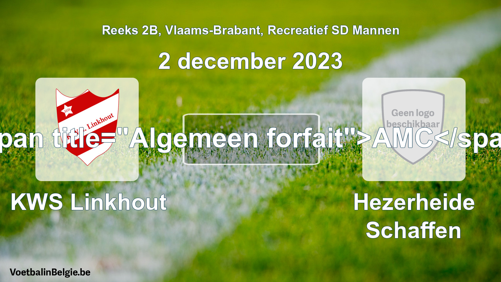 Algemeen forfait: KWS Linkhout - Hezerheide Schaffen (2 december 2023)