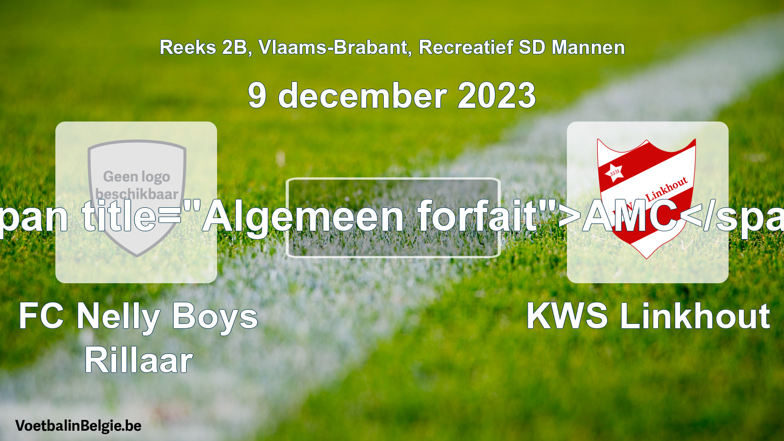 General forfeit: FC Nelly Boys Rillaar - KWS Linkhout (9 December 2023)