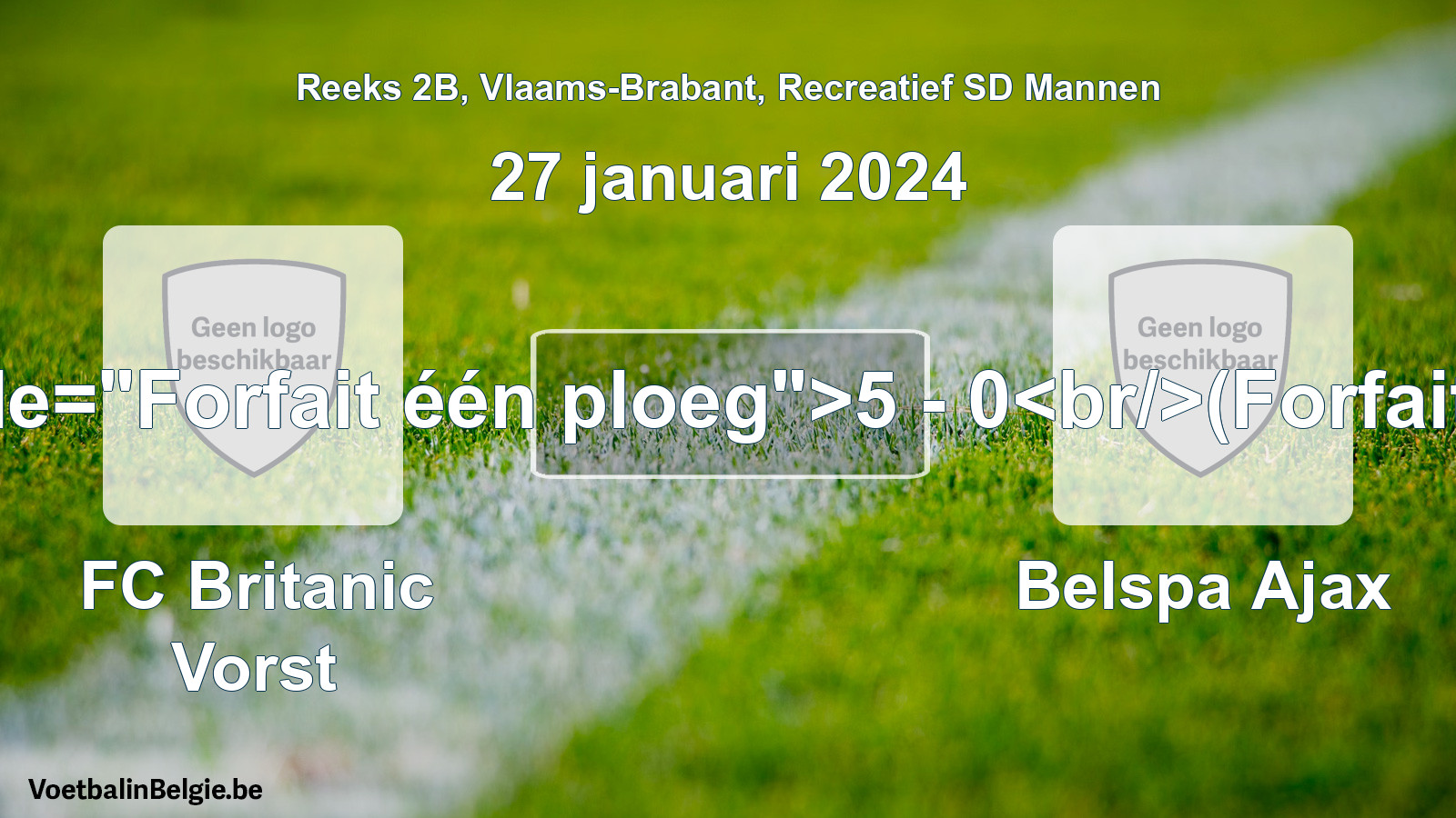Forfait gegeven: FC Britanic Vorst - Belspa Ajax 5 - 0 (27 januari 2024)
