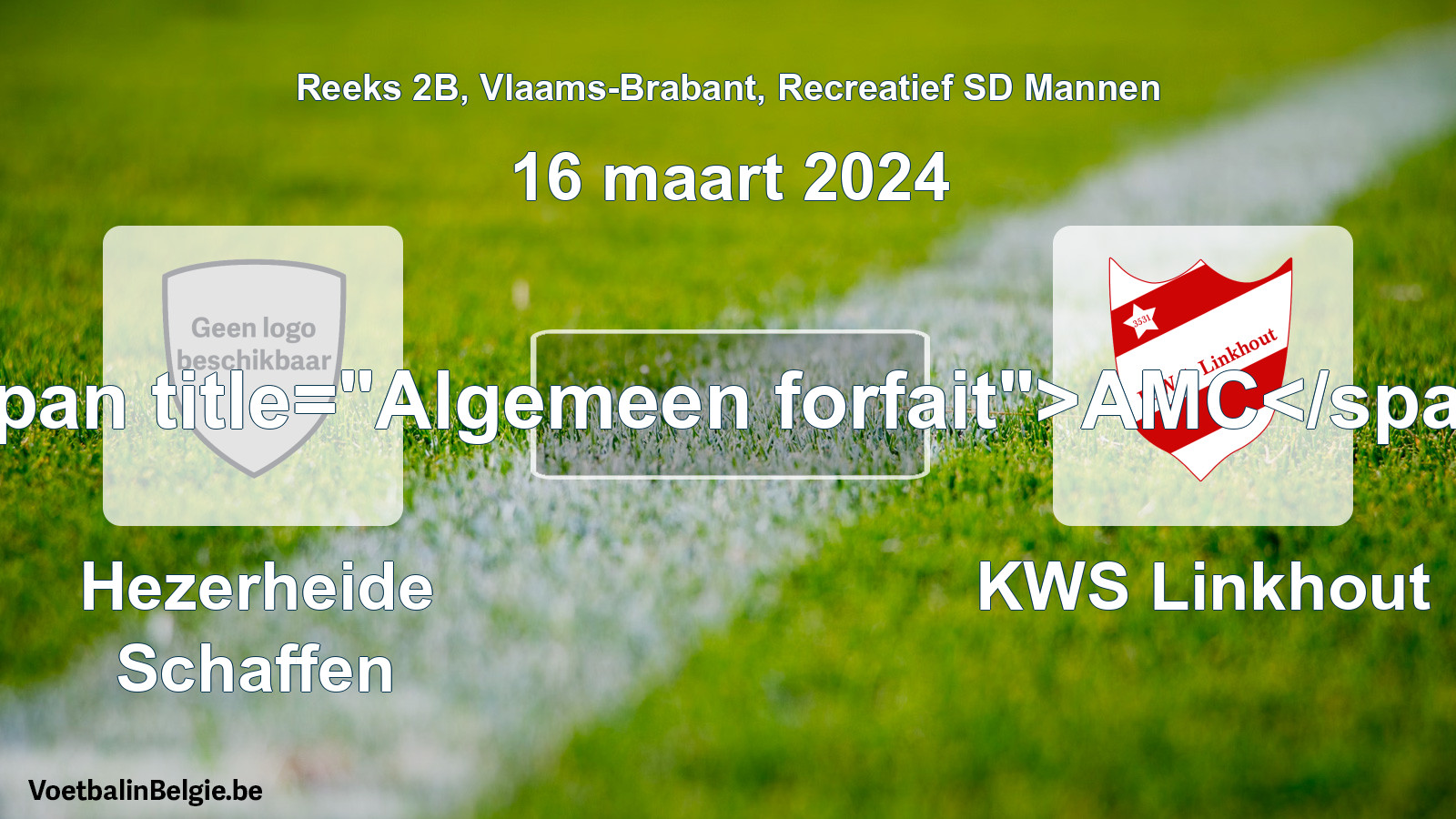 Algemeen forfait: Hezerheide Schaffen - KWS Linkhout (16 maart 2024)