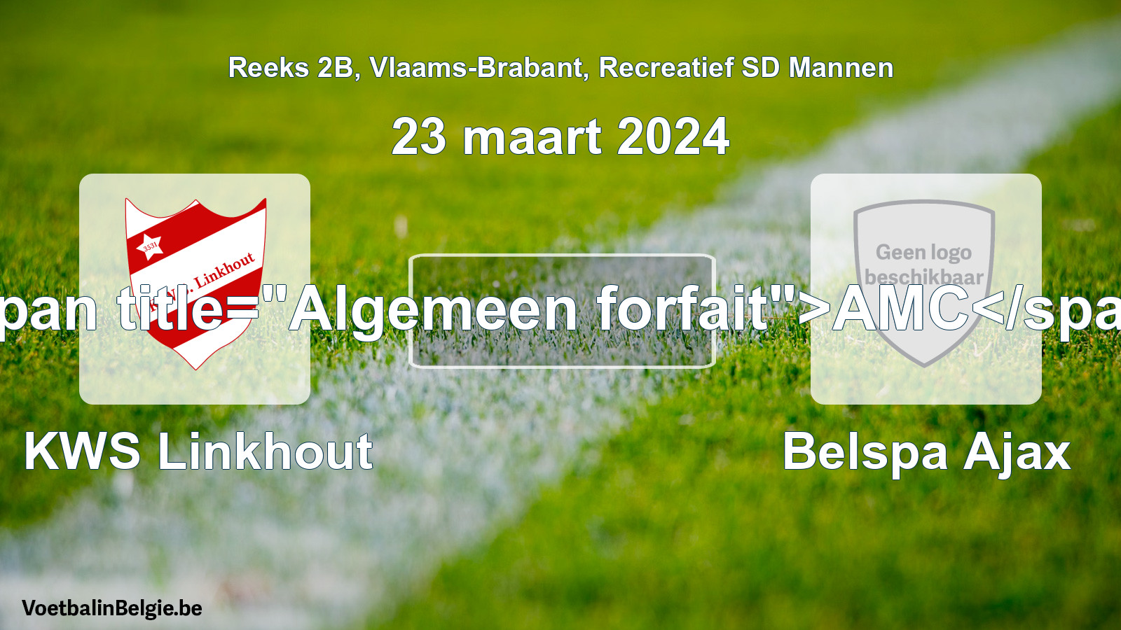 Algemeen forfait: KWS Linkhout - Belspa Ajax (23 maart 2024)