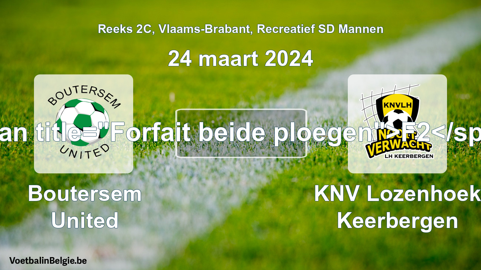 Forfait gegeven: Boutersem United - KNV Lozenhoek Keerbergen 0 - 0 (24 maart 2024)