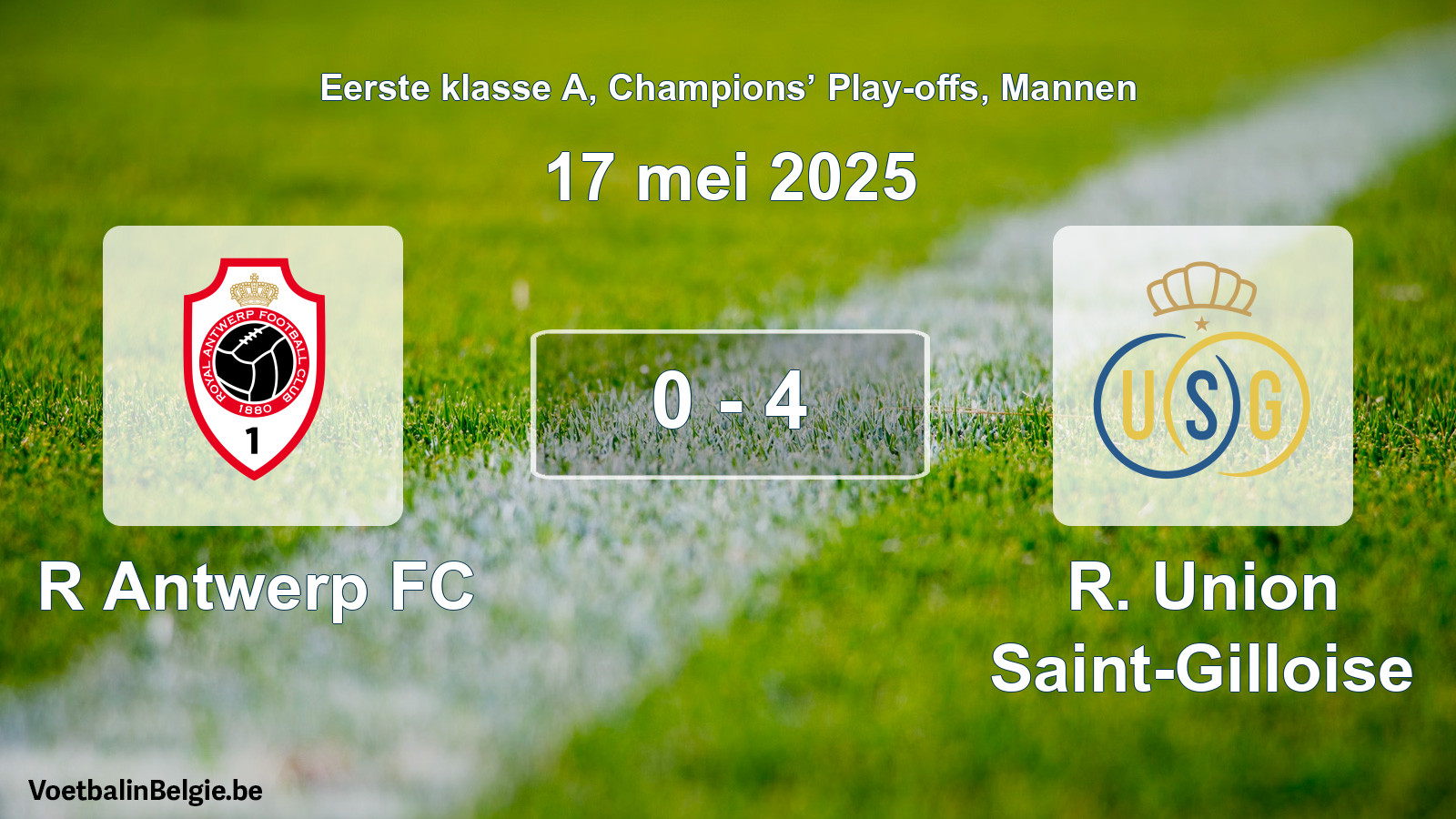 Gespeelde wedstrijd mannenvoetbal: R Antwerp FC - R. Union Saint-Gilloise 0 - 4 (17 mei 2025)
