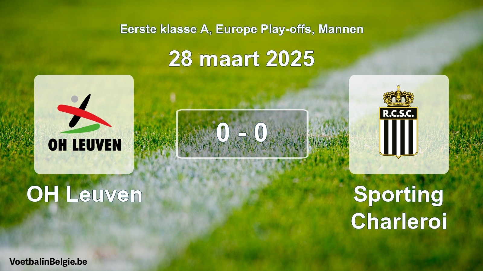 Gespeelde wedstrijd mannenvoetbal: OH Leuven - Sporting Charleroi 0 - 0 (28 maart 2025)