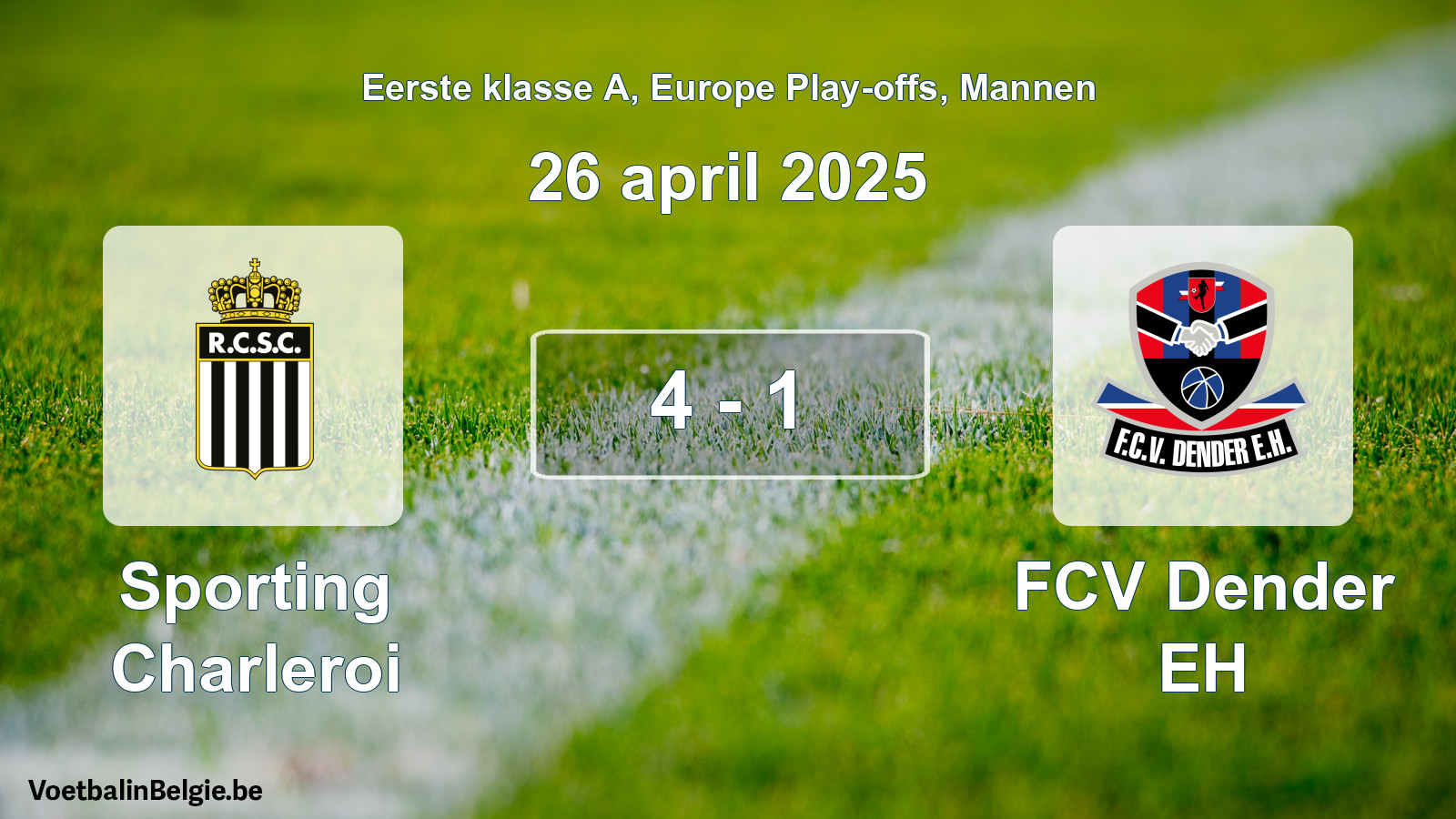 Gespeelde wedstrijd mannenvoetbal: Sporting Charleroi - FCV Dender EH 4 - 1 (26 april 2025)