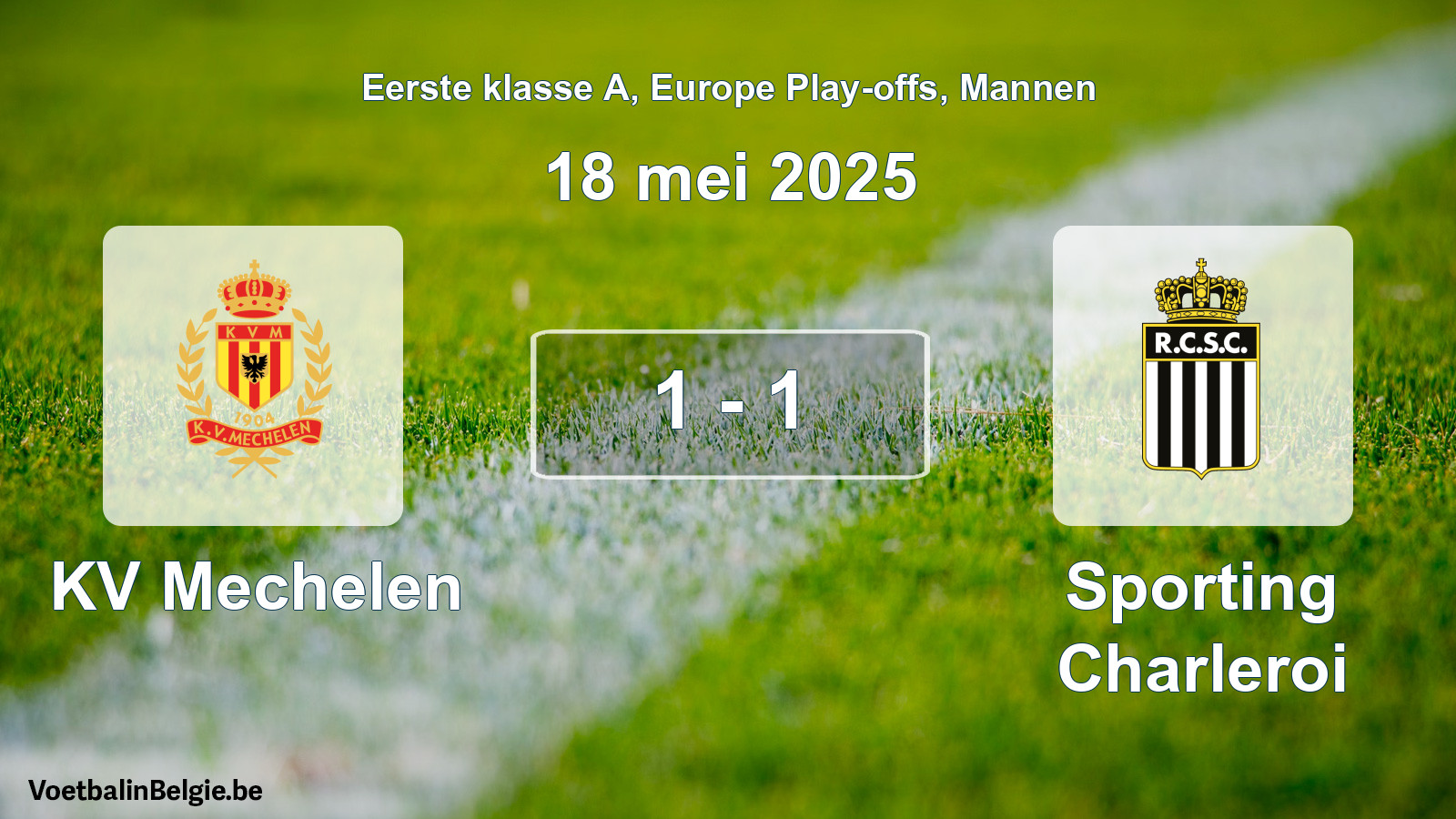 Gespeelde wedstrijd mannenvoetbal: KV Mechelen - Sporting Charleroi 1 - 1 (18 mei 2025)