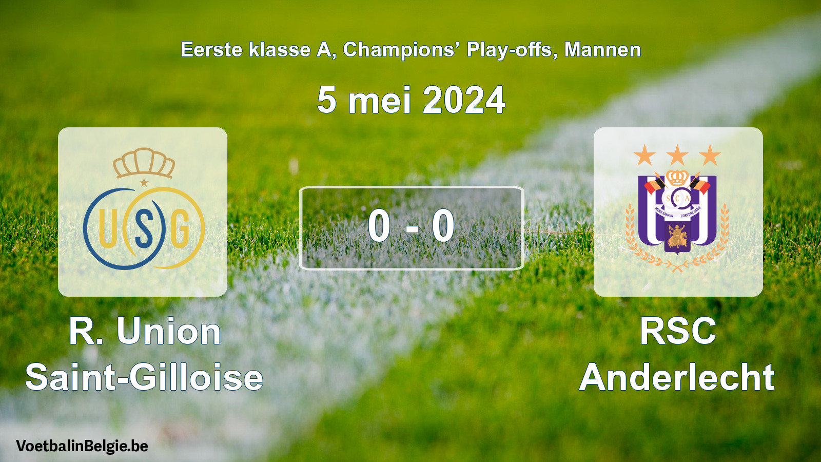 Gespeelde wedstrijd mannenvoetbal: R. Union Saint-Gilloise - RSC Anderlecht 0 - 0 (5 mei 2024)