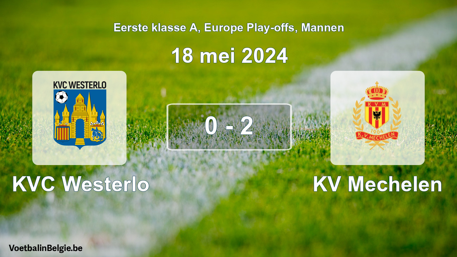 Gespeelde wedstrijd mannenvoetbal: KVC Westerlo - KV Mechelen 0 - 2 (18 mei 2024)