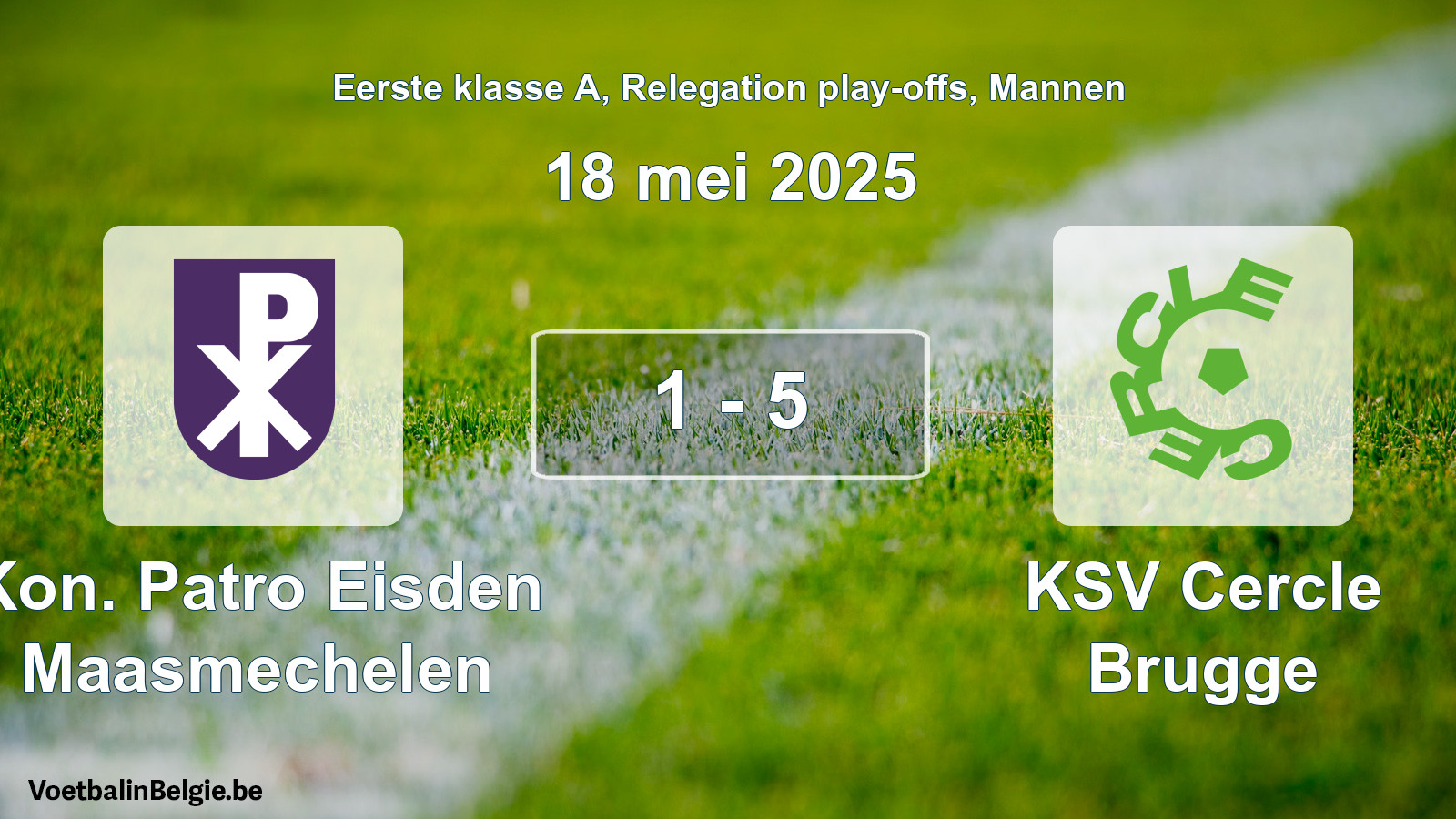Played match men football: Kon. Patro Eisden Maasmechelen - KSV Cercle Brugge 1 - 5 (18 May 2025)