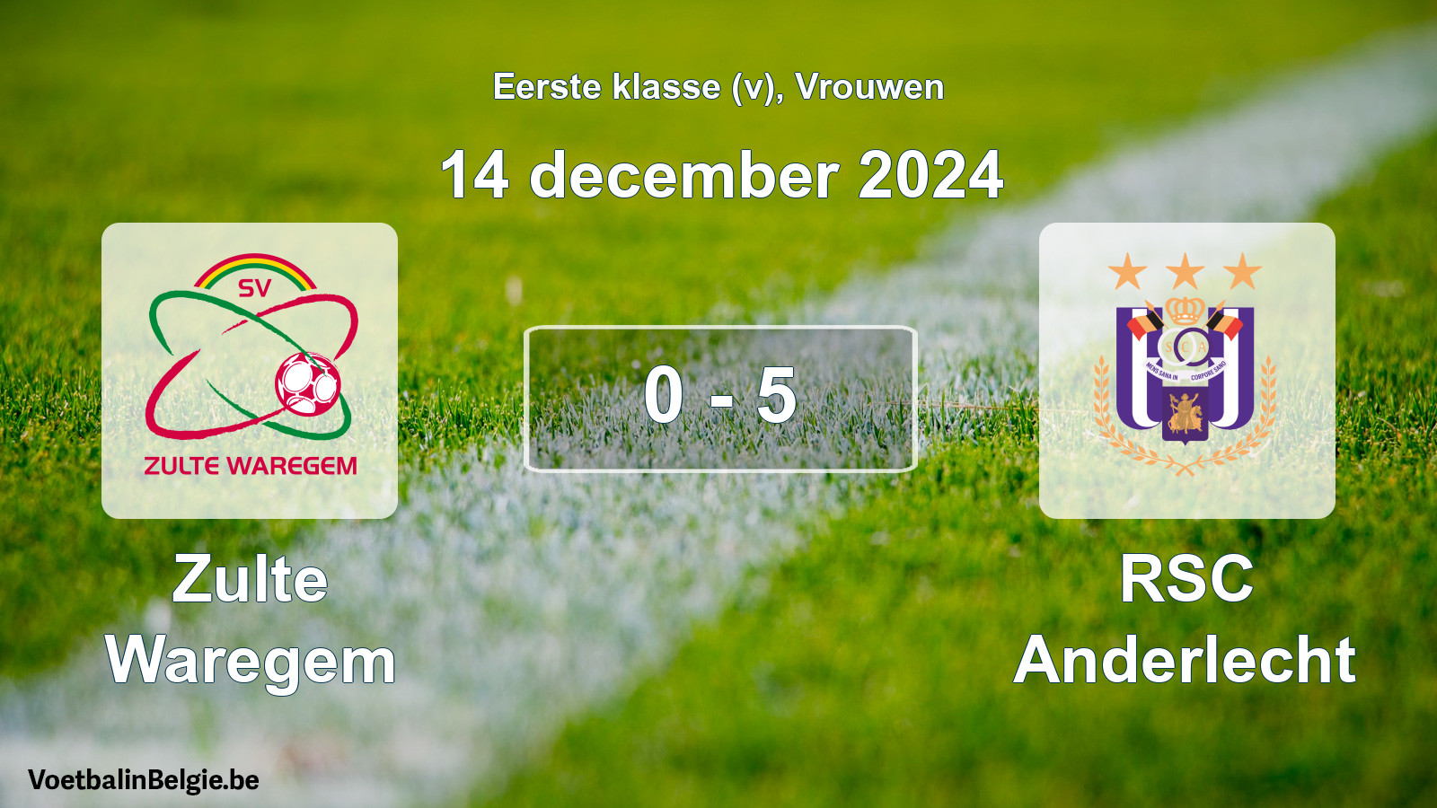 Played match women football: Zulte Waregem - RSC Anderlecht 0 - 5 (14 December 2024)