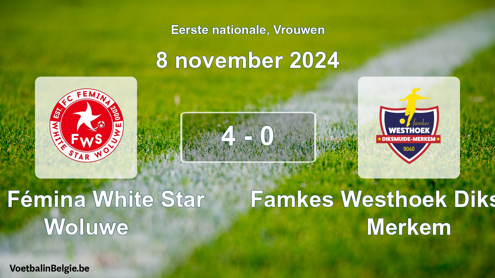 Gespieltes Spiel frauen-Fußball: FC Fémina White Star Woluwe - Famkes Westhoek Diksmuide Merkem 4 - 0 (8 November 2024)