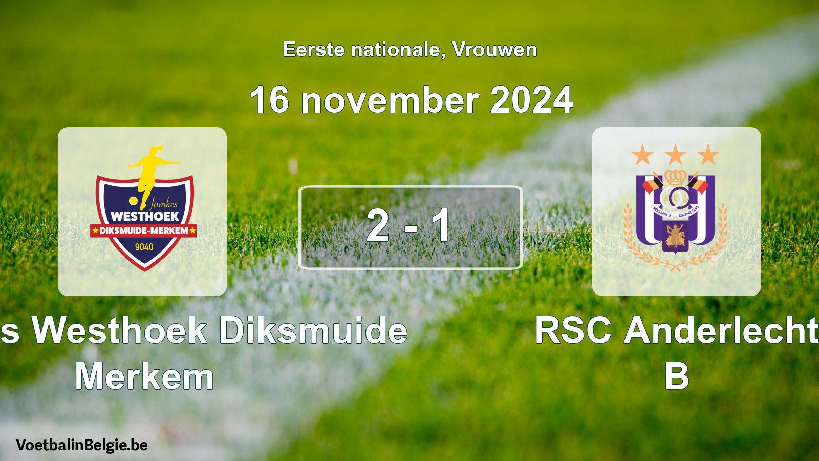 Gespieltes Spiel frauen-Fußball: Famkes Westhoek Diksmuide Merkem - RSC Anderlecht B 2 - 1 (16 November 2024)
