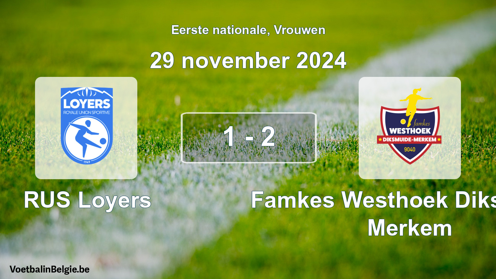 Gespieltes Spiel frauen-Fußball: RUS Loyers - Famkes Westhoek Diksmuide Merkem 1 - 2 (29 November 2024)