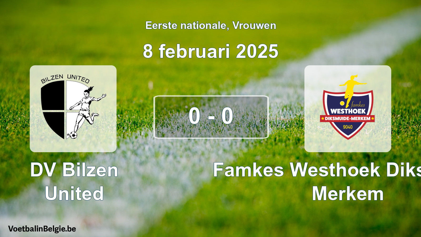 Gespieltes Spiel frauen-Fußball: DV Bilzen United - Famkes Westhoek Diksmuide Merkem 0 - 0 (8 Februar 2025)